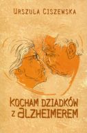 Okadka - Kocham dziadkw z Alzheimerem  