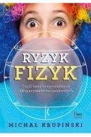 Okadka - Ryzyk-fizyk czyli sens niepowanych eksperymentw naukowych