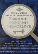 Okadka - Wielka Ksiga Opowieci Kryminalnych. Zbrodnie pozornie niemoliwe