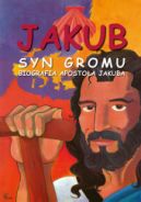 Okadka ksizki - Jakub. Syn Gromu. Biografia apostoa Jakuba