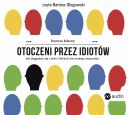 Okadka - Otoczeni przez idiotw. Jak dogada si z tymi, ktrych nie moesz zrozumie