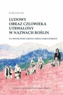 Okadka - Ludowy obraz czowieka utrwalony w nazwach rolin. na przykadzie leksyki grali rabczaskich