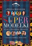 Okadka ksizki - Supermodelki. Sawa, pienidze, dramaty