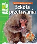 Okadka ksizki - Szkoa przetrwania. Niepojty wiat zwierzt