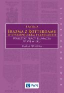 Okadka - Lingua Erazma z Rotterdamu w staropolskim przekadzie. Warsztat pracy tumacza w XVI wieku