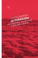 Okadka - Autoholizm. Jak odstawi samochd w polskim miecie