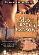 Okadka - Most trzech czasw