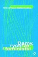 Okadka - Damy, rycerze i feministki: Kobiecy dyskurs emancypacyjny w Polsce