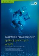 Okadka - Tworzenie nowoczesnych aplikacji graficznych w WPF