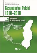 Okadka ksizki - Gospodarka Polski 1918-2018. Modernizacja dla zintegrowanego rozwoju Tom 3