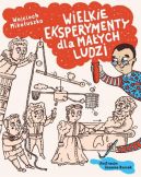 Okadka - Wielkie eksperymenty dla maych ludzi