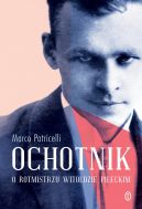 Okadka - Ochotnik. O rotmistrzu Witoldzie Pileckim