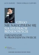 Okadka - Czego nie nauczyem si na studiach biznesowych. Zarzdzanie w prawdziwym wiecie