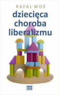 Okadka ksizki - Dziecica choroba liberalizmu