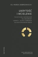 Okadka - Ukryto i Wcielenie. Teistyczna odpowied na argument Johna L. Schellenberga za nieistnieniem Boga