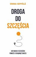 Okadka - Droga do szczcia. Jak nauka o szczciu pomoe ci osign sukces