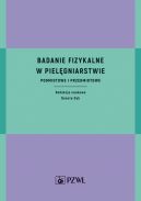 Okadka ksizki - Badanie fizykalne w pielgniarstwie. Podmiotowe i przedmiotowe