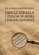 Okadka - Obraz Izraela i ydw w myli chrzecijaskiej