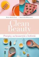 Okadka - Clean Beauty Przepisy na kosmetyki z lodwki