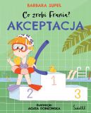 Okadka ksizki - Co zrobi Frania? (Tom 3). Akceptacja. Co zrobi Frania? Tom 3