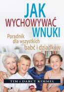 Okadka ksizki - Jak wychowa wnuki. Poradnik dla wszystkich bab i dziadkw