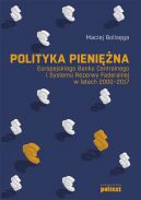 Okadka - Polityka pienina Europejskiego Banku Centralnego i Systemu Rezerwy Federalnej w latach 2000-2017