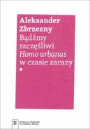 Okadka - Bdmy szczliwi. Homo urbanus w czasie zarazy