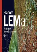 Okadka - Planeta LEMa. Felietony ponadczasowe