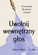 Okadka - Uwolnij wewntrzny gos. Przewodnik dla pisarzy i pisarek