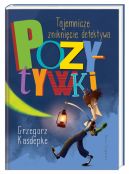 Okadka ksizki - Tajemnicze zniknicie detektywa Pozytywki