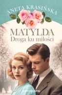 Okadka - Matylda. Droga ku mioci