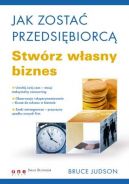 Okadka - Jak zosta przedsibiorc. Stwrz wasny biznes