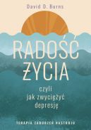 Okadka ksizki - Rado ycia, czyli jak zwyciy depresj. Terapia zaburze nastroju