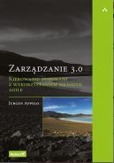 Okadka - Zarzdzanie 3.0. Kierowanie zespoami z wykorzystaniem metodyk Agile