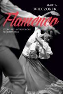 Okadka - Flamenco . Studium z antropologii semiotycznej