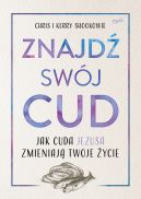 Okadka - Znajd swj cud. Jak cuda Jezusa zmieniaj twoje ycie