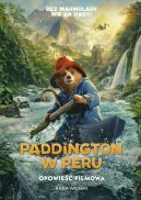 Okadka - Paddington w Peru. Opowie filmowa