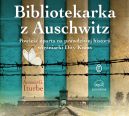 Okadka - Bibliotekarka z Auschwitz. Audiobook