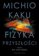 Okadka - Fizyka przyszoci. Nauka do 2100 roku