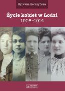 Okadka - ycie kobiet w odzi 1908-1914