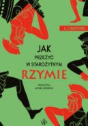 Okadka - Jak przey w staroytnym Rzymie