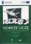 Okadka - Dobrze ucz. Zarys systemu dobrych praktyk dydaktycznych w uczelni wyszej