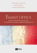 Okadka - Family Office. Teoria i praktyka dziaania na rynkach polskim i midzynarodowym