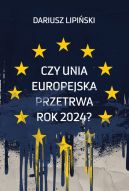 Okadka - Czy Unia Europejska przetrwa rok 2024?