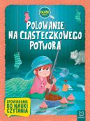 Okadka - Polowanie na Ciasteczkowego Potwora. Due litery. Opowiadania do nauki czytania