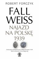 Okadka ksizki - Fall Weiss. Najazd na Polsk 1939