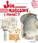 Okadka - Tu powstaa Polska. Jak budowano kocioy i paace