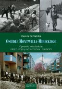 Okadka - Osiedle Montwia-Mireckiego. Opowie mieszkacw. Przed wojn / Wysiedlenia / Powroty