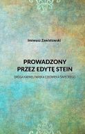 Okadka - Prowadzony przez Edyt Stein. Droga karmelitaska czowieka wieckiego. Prowadzony przez Edyt Stein. Droga karmelitaska czowieka wieckiego