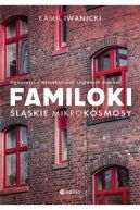 Okadka - Familoki. lskie mikrokosmosy. Opowieci o mieszkacach ceglanych domw